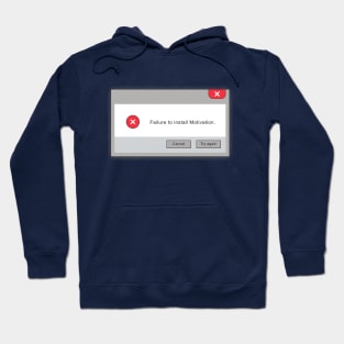 Failure to install motivation Hoodie